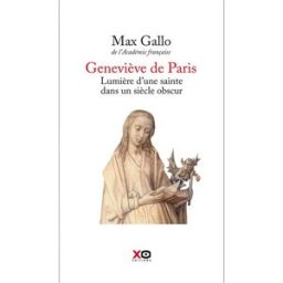 Geneviève, lumière d'une sainte dans un siècle obscur Max Gallo XO