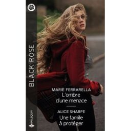 L'ombre d'une menace. Une famille à protéger Marie Ferrarella, Alice Sharpe Harlequin