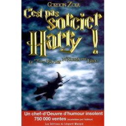 C'est pas sorcier Harry ! : le septième livre n'aura pas lieu Gordon Zola les Ed. du Léopard masqué