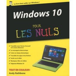 Windows 10 pour les nuls Andy Rathbone First interactive