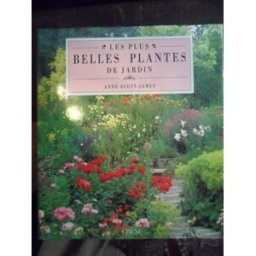 Les Plus belles plantes de jardin anne scott-james Editions du Chêne