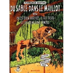Cestac, pour les grands enfants. Vol. 3. Du sable dans le maillot ou On est bien arrivés, il fait be Florence Cestac Dargaud