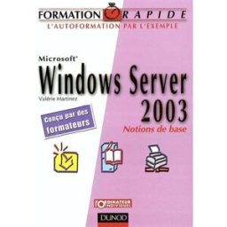 Windows Server 2003 : notions de bases Valérie Martinez Dunod