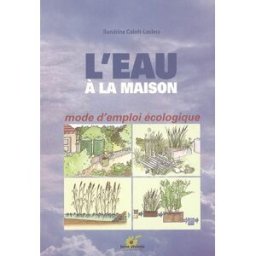 L'eau à la maison : mode d'emploi écologique Sandrine Cabrit-Leclerc Terre vivante