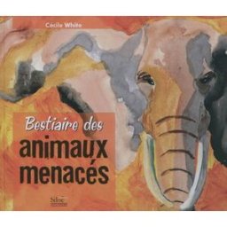 Bestiaire des animaux menacés Cécile White, Eric Dauzon Siloë
