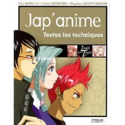 Jap'anime : toutes les techniques Chi Hang Li, Chris Patmore, Hayden Scott-Baron Eyrolles