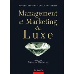 Management et marketing du luxe Michel Chevalier, Gérald Mazzalovo Dunod