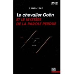 Le chevalier Coën et le mystère de la parole perdue Édouard Guimel, Thomas Dalet P. Galodé éditeurs