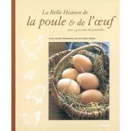 La belle histoire de la poule et l'oeuf Antoine Thibouméry, Ulrike Skadow Aubanel
