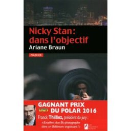 Nicky Stan : dans l'objectif : policier Ariane Braun Nouveaux auteurs