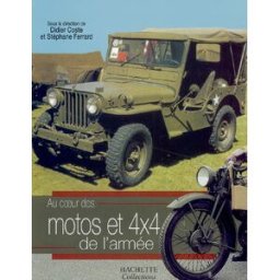 Motos et 4x4 de l'armée didier coste, stéphane ferrard, collectif Hachette collections