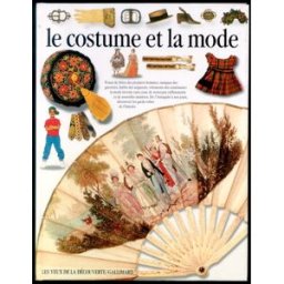 Le costume et la mode L. Rowland-Warne Gallimard-Jeunesse
