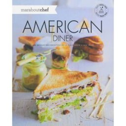 American diner : les meilleures recettes de la Californie à New York collectif Marabout