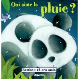 Bambou et ses amis. Vol. 2004. Qui aime la pluie ? Felicia Law, Nicola Evans Tamino