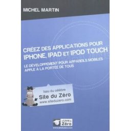 créez des applications pour iphone, ipad et ipod touch michel martin simple it