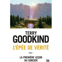 L'épée de vérité. Vol. 1. La première leçon du sorcier Terry Goodkind Milady