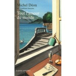 Tout l'amour du monde Michel Déon La Table ronde