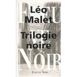 trilogie noire malet fleuve editions