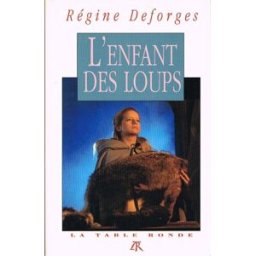 L'enfant des loups Régine Deforges La Table ronde