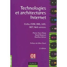 Les architectures client-serveur Internet et intranet : de CGI aux EJB Pierre-Yves Cloux, David Doussot, Aurélien Géron Dunod