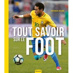 Tout savoir sur le foot Jean-Michel Billioud Fleurus