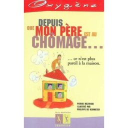 Depuis que mon père est au chômage... : ce n'est plus pareil à la maison Pierre Mezinski De La Martinière Jeunesse