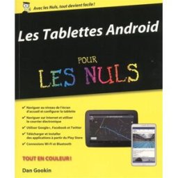 Les tablettes Android pour les nuls Dan Gookin First interactive