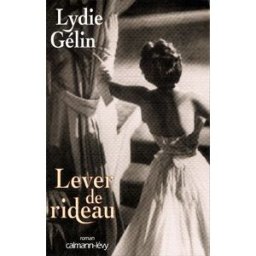 Lever de rideau Lydie Gélin Calmann-Lévy