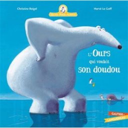 Mamie Poule raconte. Vol. 6. L'ours qui voulait son doudou Christine Beigel, Hervé Le Goff Gautier-Languereau