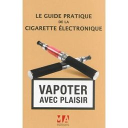 Le guide pratique de la cigarette électronique : vapoter avec plaisir Olivier Abou Micro application