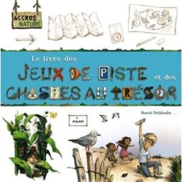 Le livre des jeux de piste et des chasses au trésor Benoît Delalandre, Caroline Koehly, Mathieu Binand Milan jeunesse