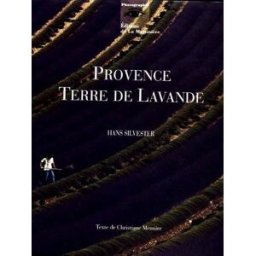 Provence, terre de lavande Hans Silvester La Martinière