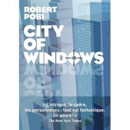 City of windows Robert Pobi Les Arènes