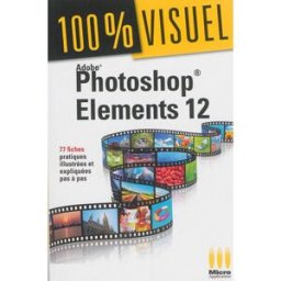 Adobe Photoshop Elements 12 Nicolas Boudier-Ducloy Micro application