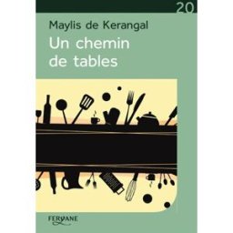Un chemin de tables Maylis de Kerangal Feryane Livres en gros caractères