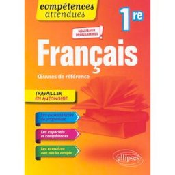 Français, 1re : oeuvres de référence : nouveaux programmes ! Emilie Violette-Pons Ellipses