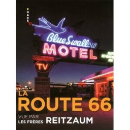 La route 66 vue par les frères Reitzaum Nicolas Reitzaum, Frédéric Reitzaum Hugo Image