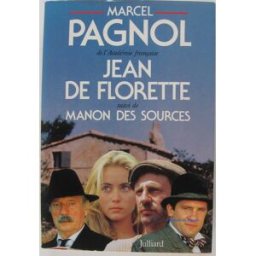 Jean de Florette. Manon des sources Marcel Pagnol Julliard
