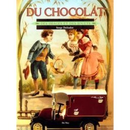 Du chocolat, des images et des jouets Serge Defradat Du May
