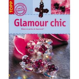 Glamour chic : bijoux en perles de Swarovski ruh, angelika D. Carpentier