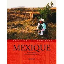 Mexique Frédéric Ramade, Marc Deville Arthaud