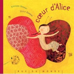 Coeur d'Alice Stéphane Servant, Cécile Gambini Rue du Monde