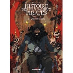 Histoire des plus fameux pirates. Vol. 2. Barbe-Noire Frédéric Brrémaud, Lematou Delcourt