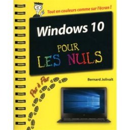 Windows 10 pour les nuls : pas à pas Bernard Jolivalt First interactive