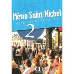 Métro Saint-Michel 2 : méthode de français Monnerie-Goarin, Annie CLE international