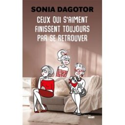 Ceux qui s'aiment finissent toujours par se retrouver Sonia Dagotor Cherche Midi