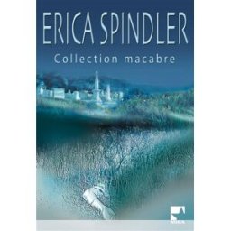 Collection macabre Erica Spindler Harlequin
