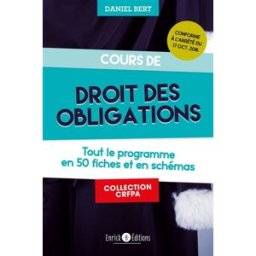 Cours de droit des obligations : tout le programme en 50 fiches et en schémas Daniel Bert Enrick B. éditions