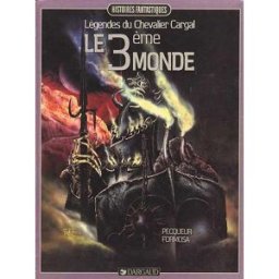 Le 3e monde : légendes du chevalier Cargal Daniel Pecqueur, Gil Formosa Dargaud