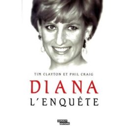 Diana : l'enquête Tim Clayton, Phill Craig Albin Michel, Canal Plus